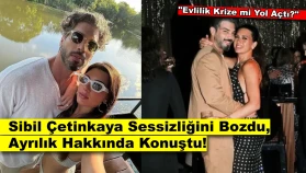 Aşk Nasıl Bitti? Sibil Çetinkaya Sessizliğini Bozdu, Ortalık Karıştı!