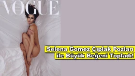 Selana Gomez dergi kapağı için çıplak poz verdi!