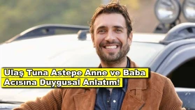 Ulaş Tuna Astepe anne ve babasız büyüdüğünü duygulanarak anlattı