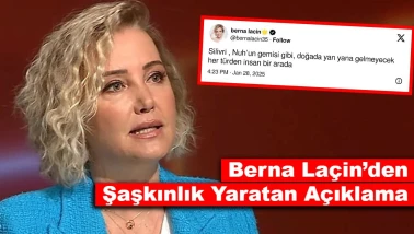 Berna Laçin'den Şaşırtan Yorum: “Nuh’un Gemisi Gibi!”