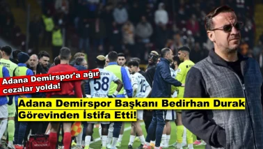 Adana Demirspor İçin Olaylı Gece: Başkan Bedirhan Durak Görevinden İstifa Etti!