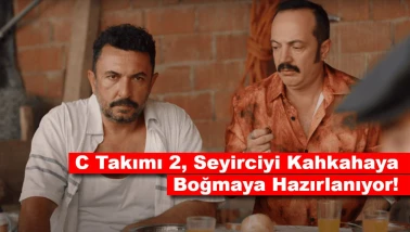 Beklenen Film Geliyor: C Takımı 2, Seyirciyi Kahkahaya Boğmaya Hazırlanıyor!