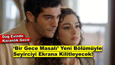 Bir Gece Masalı'nda Gerilim Doruğa Çıkıyor: Mahir ve Canfeza’yı Şoke Eden Kötü Sürpriz!