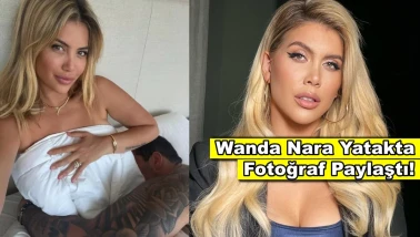 Wanda Nara yatağına erkek alıp fotoğraf paylaştı!