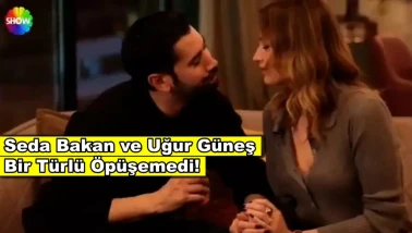 Seda Bakan ve Uğur Güneş bir türlü öpüşemedi!