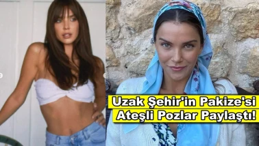 Uzak Şehir’in Pakize’si Yaren Güldiken'den ateşli pozlar!