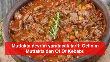 Mutfakta devrim yaratacak tarif: Gelinim Mutfakta'dan Of Of Kebabı!