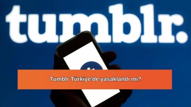 Tumblr Türkiye'de yasaklandı mı? Tumblr neden kapalı?