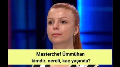 Masterchef Ümmühan kimdir, nereli, kaç yaşında?