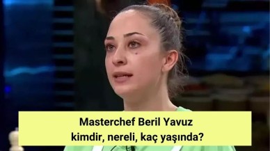 Masterchef Beril Yavuz  kimdir, nereli, kaç yaşında?