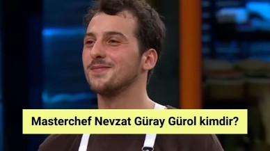 Masterchef Nevzat Güray Gürol kimdir?