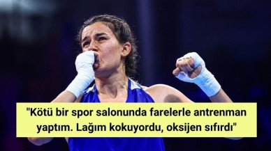 "Kötü bir spor salonunda farelerle antrenman yaptım. Lağım kokuyordu, oksijen sıfırdı"