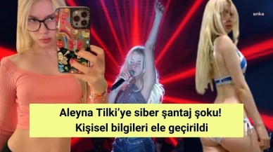 Aleyna Tilki’ye siber şantaj şoku! Kişisel bilgileri ele geçirildi