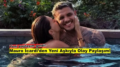 Icardi Yeni Aşkıyla Sosyal Medyada Gündem Oldu, Paylaşımlara Doymadılar!