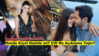 Hande Erçel Hamile Mi? Çift, Hamilelik İddialarına Ne Yanıt Verdi?