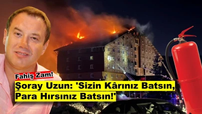 Şoray Uzun Yangın Fırsatçılarına Öfke Kustu: 'Para Hırsınız Batsın!'