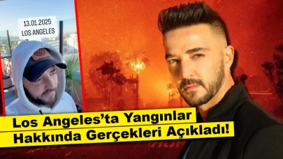 Gökhan Özen, Los Angeles’ta Yangınlar Hakkında Gerçekleri Açıkladı!