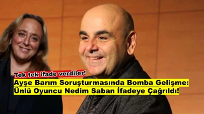 "Ayşe Barım Soruşturmasında Şok Gelişme: Oyuncu Nedim Saban İfadeye Çağrıldı!