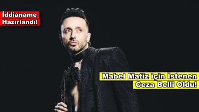 Şarkısı için soruşturma başlatılan Mabel Matiz'e istenen ceza belli oldu!