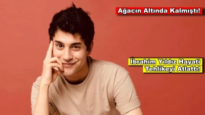 Devrilen ağacın altında kalan ünlü oyuncu İbrahim Yıldız, hayati tehlikeyi atlattı!