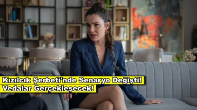 Kızılcık Şerbeti'nde beklenmedik veda! Sırlar ortaya çıkıyor!