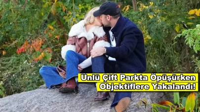 Ünlü çift aşka geldi! Parkta öpüşmelere doyamadılar!