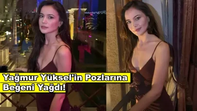 Ünlü oyuncu Yağmur Yüksel'in pozları sosyal medyada gündem oldu!