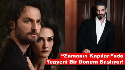 Zamanın Kapıları"nın Kadrosuna Bomba Gibi Bir İsim Katıldı!