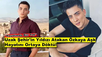 Uzak Şehir'in Kaya'sı Atakan Özkaya Aşka Geldi! İşte O Sözler...