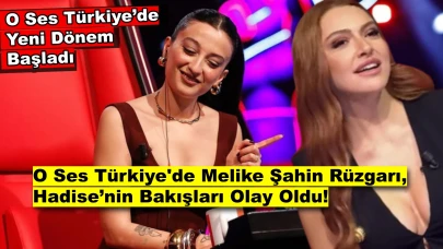 O Ses Türkiye 2025 Fırtına Gibi Başladı: Hadise'nin Melike Şahin'e Bakışları Olay Oldu!