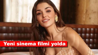 Hande Erçel’in yeni sinema filmi yolda!