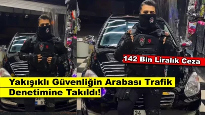 'Yakışıklı Güvenlik' Muhammet Sürmeli'ye Ceza: Meğer Usulsüz Çakar Kullanıyormuş!
