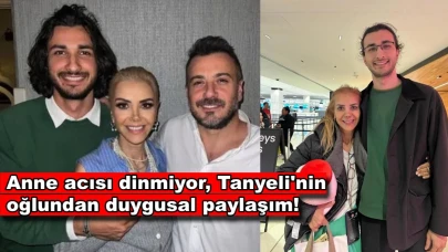 Tanyeli'nin oğlundan yürek sızlatan paylaşım!