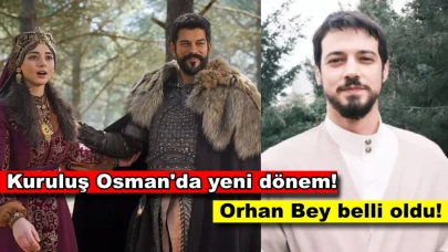 Kuruluş Osman'da Orhan Bey'i canlandıracak isim belli oldu!