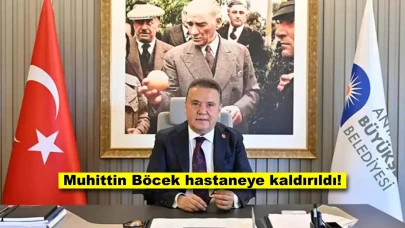 Muhittin Böcek hastaneye kaldırıldı
