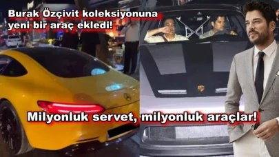 Burak Özçivit garajına yeni otomobil ekledi! Değeri dudak uçuklattı