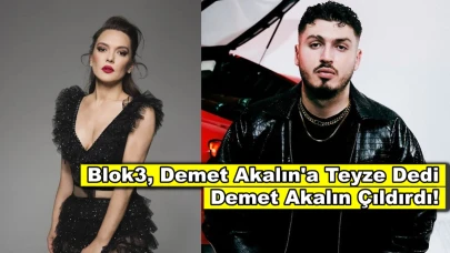 Blok3 'teyzem sayılır' dedi, Demet Akalın çılgına döndü!