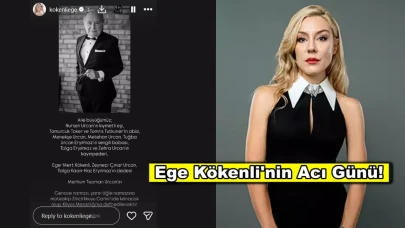 Oyuncu Ege Kökenli'nin acı günü: Dedesi hayatını kaybetti