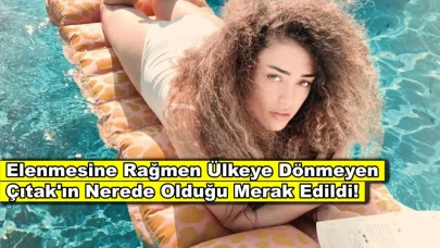 Survivor'dan elenen Dilan Çıtak'ın neden ülkeye dönmediği merak konusu oldu!