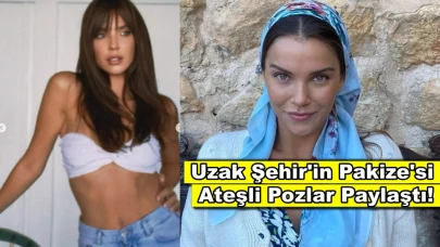 Uzak Şehir’in Pakize’si Yaren Güldiken'den ateşli pozlar!