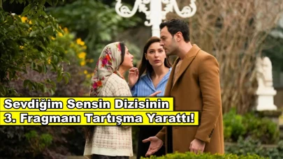 Sevdiğim Sensin 4. bölüm 3. fragman yayınlandı, herkes aynı şeye dikkat etti!