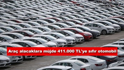 Araç alacaklara müjde 411.000 TL'ye sıfır otomobil kampanyası