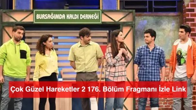 Çok Güzel Hareketler 2 176. Bölüm Fragmanı İzle Link