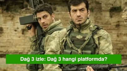 Dağ 3 izle: Dağ 3 hangi platformda?