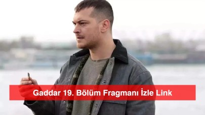 Gaddar 19. Bölüm Fragmanı İzle Link