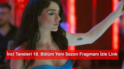 İnci Taneleri 18. Bölüm Yeni Sezon Fragmanı İzle Link