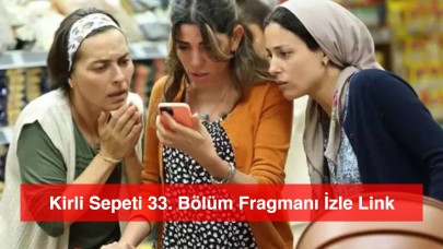 Kirli Sepeti 33. Bölüm Fragmanı İzle Link