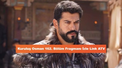 Kuruluş Osman 162. Bölüm Fragmanı İzle Link ATV