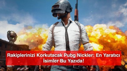 Rakiplerinizi Korkutacak Pubg Nickler: En Yaratıcı İsimler Bu Yazıda!