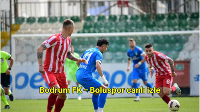 Bodrum FK – Boluspor canlı izle: Bodrum FK – Boluspor maçı hangi kanalda?